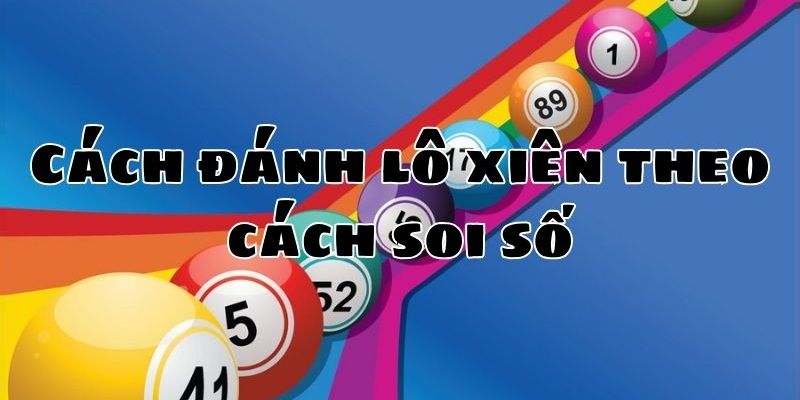Cách đánh lô xiên chuẩn nhất người chơi cần biết