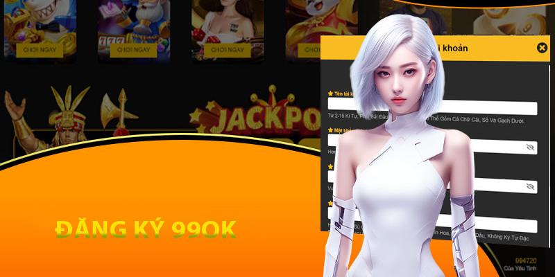 Người chơi cần điền chính xác mọi dữ liệu để thuận lợi tạo tài khoản 99ok